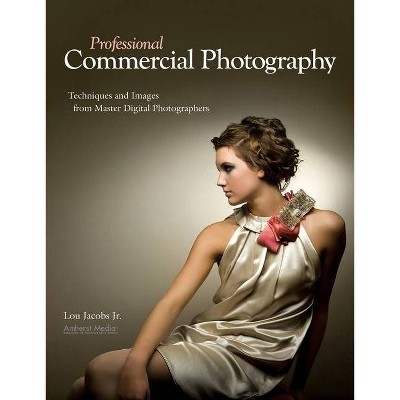 Professional Commercial Photography - (Pro Photo Workshop) by  Lou Jacobs (Paperback)