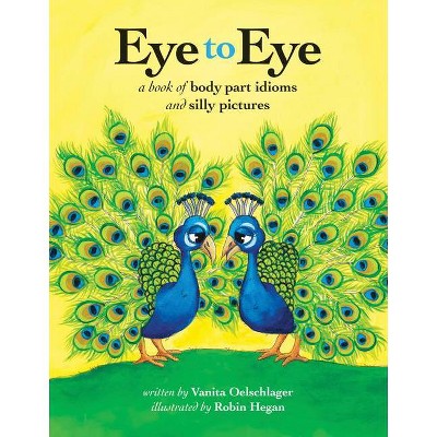 Eye to Eye - by  Vanita Oelschlager (Hardcover)