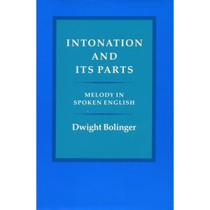 Intonation and Its Parts - by  Dwight Bolinger (Hardcover) - 1 of 1