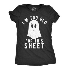 Womens Im Too Old For This Sheet Tshirt Funny Halloween Tee - Crazy Dog Women's T Shirt - 1 of 4