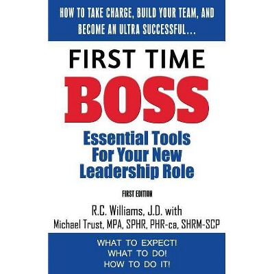 First Time Boss - by  R C Williams & Michael Trust (Paperback)