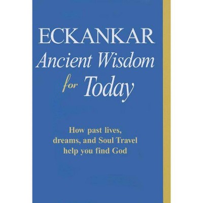 Eckankar-Ancient Wisdom for Today - (Paperback)