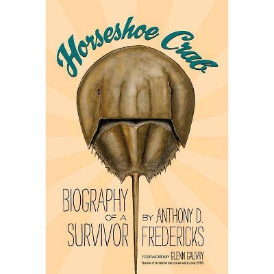 Horseshoe Crab - by  Anthony D Fredericks (Paperback)