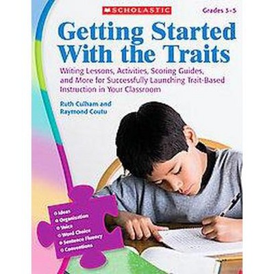 Getting Started with the Traits, Grades 3-5 - by  Ruth Culham & Raymond Coutu (Paperback)