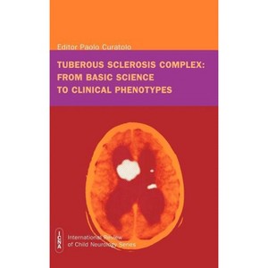 Tuberous Sclerosis Complex - (International Review of Child Neurology) by  Paolo Curatolo (Hardcover) - 1 of 1