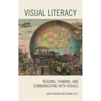 Visual Literacy - by  Mark Newman & Donna Ogle (Paperback)
