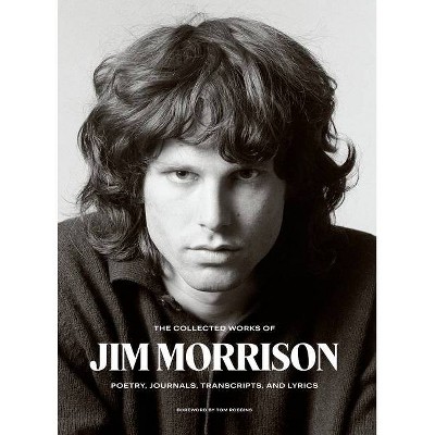 The Collected Works of Jim Morrison - (Hardcover)