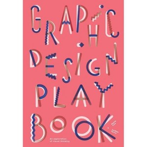 Graphic Design Play Book - by  Sophie Cure & Barbara Seggio (Paperback) - 1 of 1