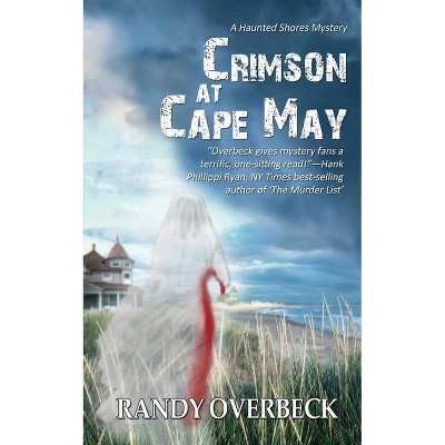 Crimson at Cape May - (Haunted Shores Mysteries) by  Randy Overbeck (Paperback)