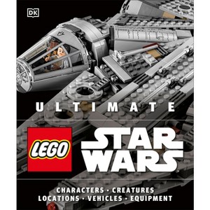 Ultimate Lego Star Wars - by  Andrew Becraft & Chris Malloy (Hardcover) - 1 of 1