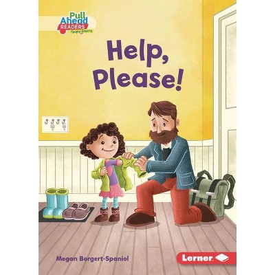 Help, Please! - (Helpful Habits (Pull Ahead Readers People Smarts -- Fiction)) by  Megan Borgert-Spaniol (Paperback)