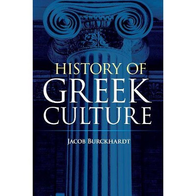 History of Greek Culture - Abridged by  Jacob Burckhardt (Paperback)