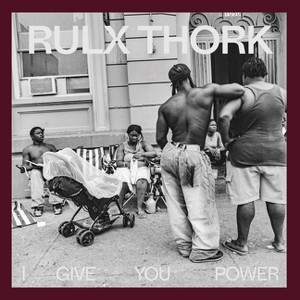 Rulx Thork: I Give You Power - (Hardcover) - 1 of 1
