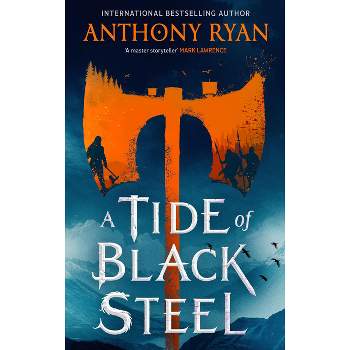 A Tide of Black Steel - (Age of Wrath) by  Anthony Ryan (Paperback)