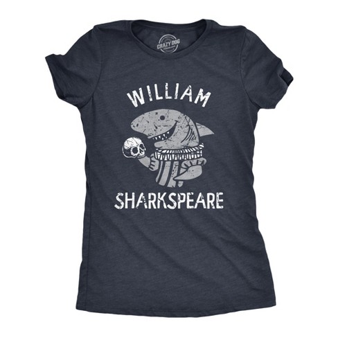 Womens William Sharkspeare T Shirt Funny Shark Week Shakespeare Joke Tee For Ladies - Crazy Dog Women's T Shirt - image 1 of 4