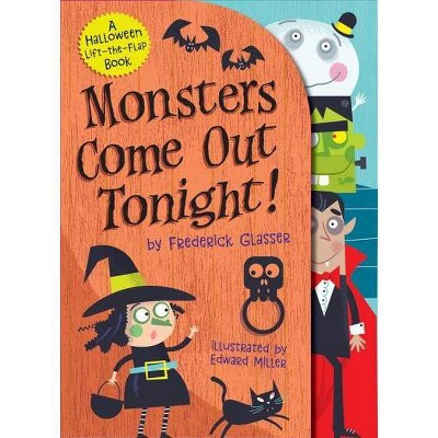 Monsters Come Out Tonight! - by  Frederick Glasser (Board Book)