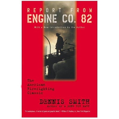 Report from Engine Co. 82 - by  Dennis Smith (Paperback)