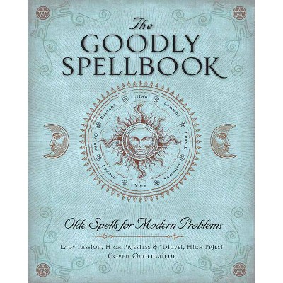 The Goodly Spellbook - by  Lady Passion & *Diuvei (Paperback)