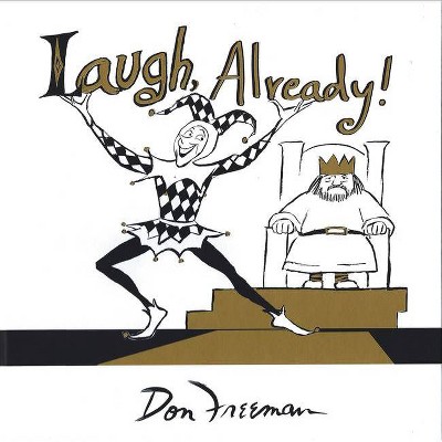 Laugh Already! - by  Don Freeman (Hardcover)