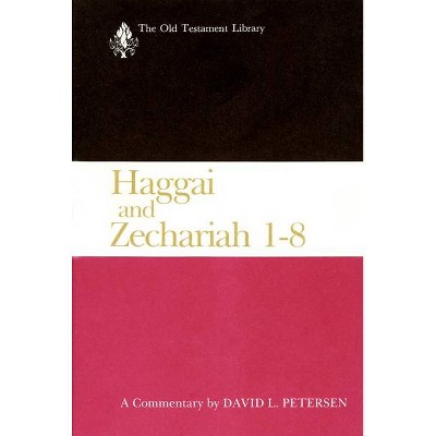 Haggai and Zechariah 1-8 (1984) - (Old Testament Library) by  David L Peterson (Paperback)