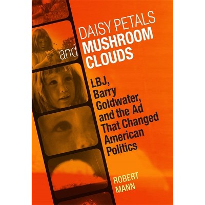 Daisy Petals and Mushroom Clouds - (Voices of the South) by  Robert Mann (Hardcover)