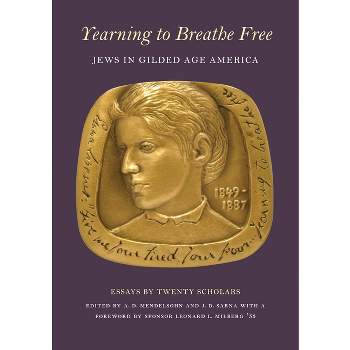 Yearning to Breathe Free - by Adam D Mendelsohn & Jonathan D Sarna