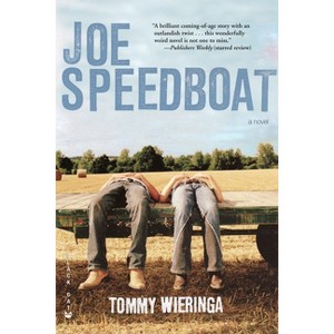 Joe Speedboat - by  Tommy Wieringa (Paperback) - 1 of 1