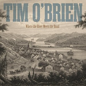 Tim O'Brien - Where The River Meets The Road (CD) - 1 of 1
