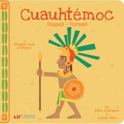 CuauhtéMoc - By Patty Rodriguez & Ariana Stein ( Board Book )