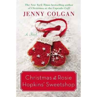 Christmas at Rosie Hopkins' Sweetshop - by  Jenny Colgan (Paperback)