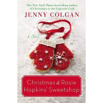 Christmas at Rosie Hopkins' Sweetshop - by  Jenny Colgan (Paperback)