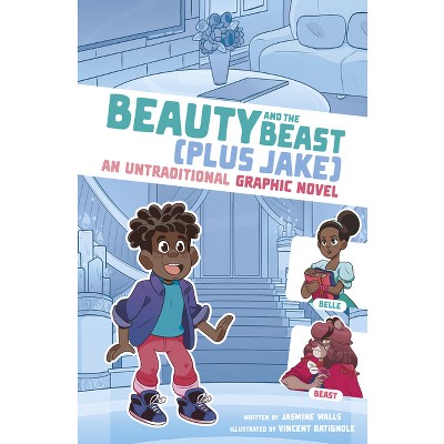 Beauty and the Beast (Plus Jake) - (I Fell Into a Fairy Tale) by  Jasmine Walls (Paperback)