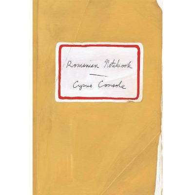 Romanian Notebook - by  Cyrus Console (Paperback)