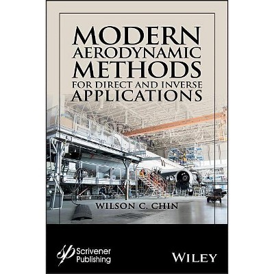 Modern Aerodynamic Methods for Direct and Inverse Applications - by  Wilson C Chin (Hardcover)