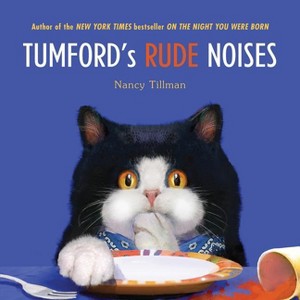 Tumford's Rude Noises - by  Nancy Tillman (Hardcover) - 1 of 1