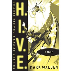 Rogue - (H.I.V.E.) by  Mark Walden (Hardcover) - 1 of 1