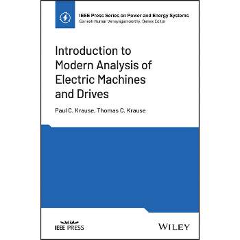 Introduction to Modern Analysis of Electric Machines and Drives - (IEEE Press Power and Energy Systems) by  Paul C Krause & Thomas C Krause