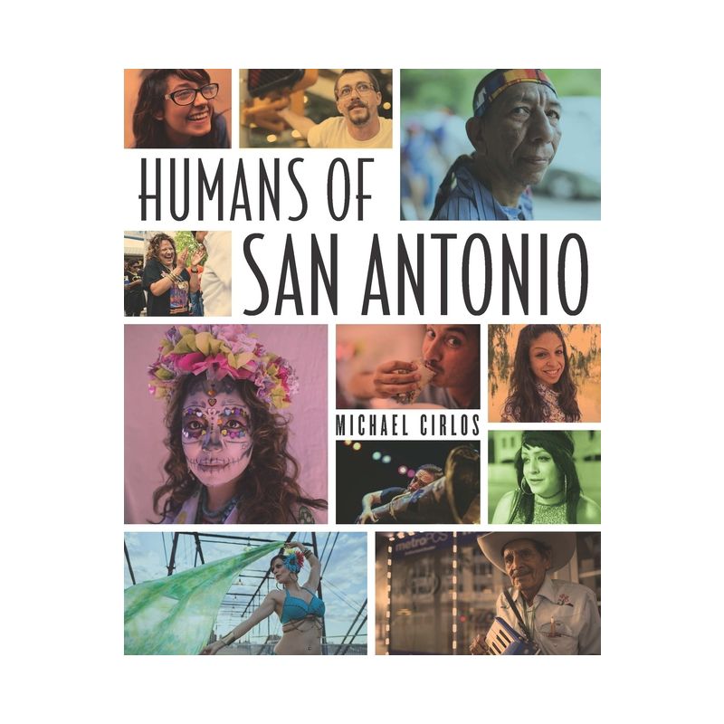 Humans of San Antonio - by  Michael Cirlos (Paperback), 1 of 2
