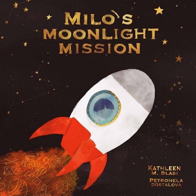 Milo's Moonlight Mission - by  Kathleen M Blasi (Hardcover)