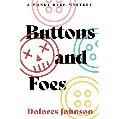 Buttons and Foes - by  Dolores Johnson (Paperback)