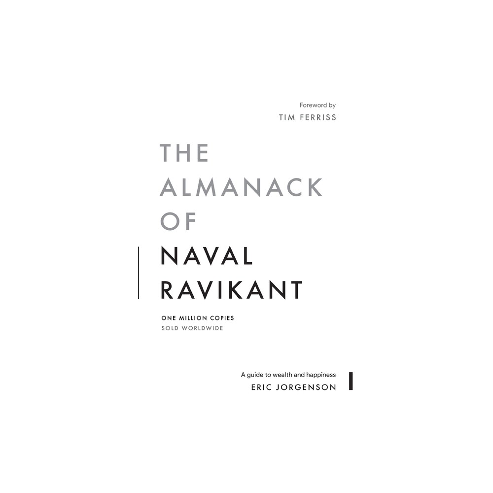The Almanack of Naval Ravikant - by Eric Jorgenson (Hardcover)