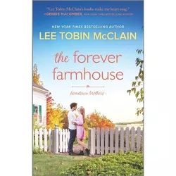The Forever Farmhouse - (Hometown Brothers) by  Lee Tobin McClain (Paperback)