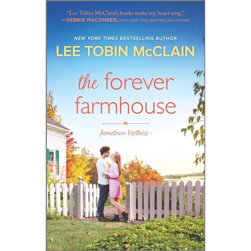 The Forever Farmhouse - (Hometown Brothers) by  Lee Tobin McClain (Paperback) - image 1 of 1
