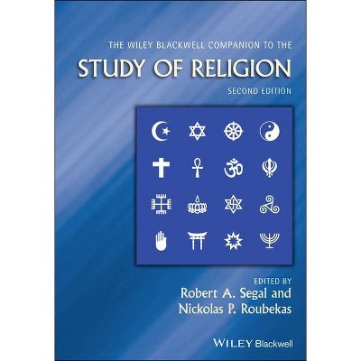 The Wiley-Blackwell Companion to the Study of Religion - (Wiley Blackwell Companions to Religion) 2nd Edition (Hardcover)