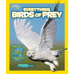 National Geographic Kids Everything Birds of Prey - by  Blake Hoena (Paperback) - 1 of 1