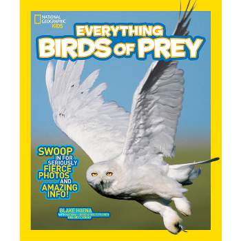 National Geographic Kids Everything Birds of Prey - by  Blake Hoena (Paperback)