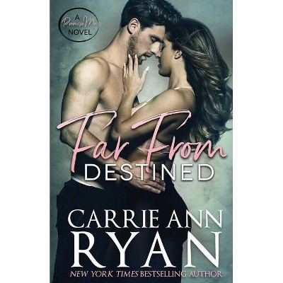 Far From Destined - (Promise Me) by  Carrie Ann Ryan (Paperback)