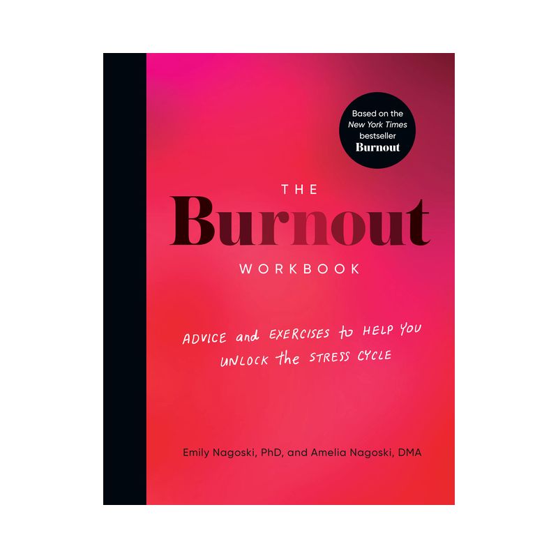 The Burnout Workbook - by  Amelia Nagoski &#38; Emily Nagoski (Paperback), 1 of 2