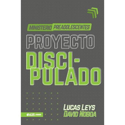 Proyecto Discipulado - Ministerio de Preadolescentes - by  Lucas Leys (Paperback)