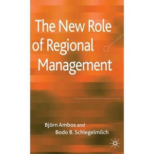 The New Role of Regional Management - by  B Ambos & B Schlegelmilch (Hardcover) - 1 of 1